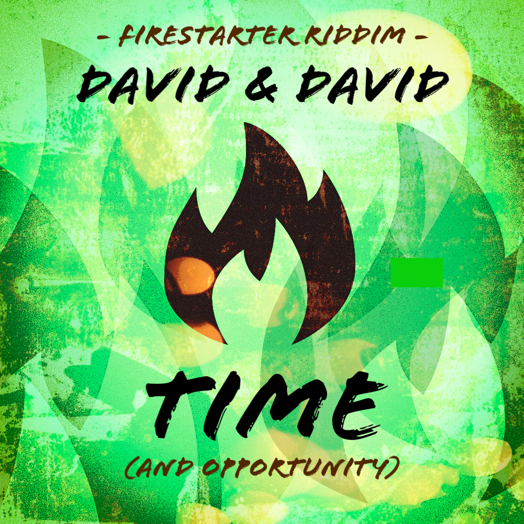 David & David - Time and Opportunity - Firestarter Riddim - Square Image.PNG