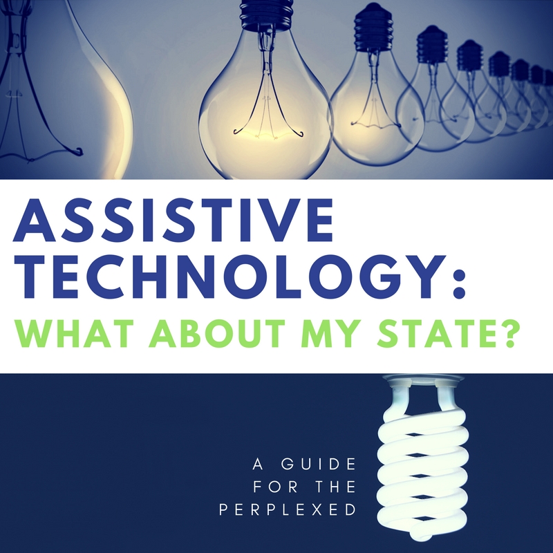Graphic: Assistive Technology: What About My State? A guide for the perplexed.jpg