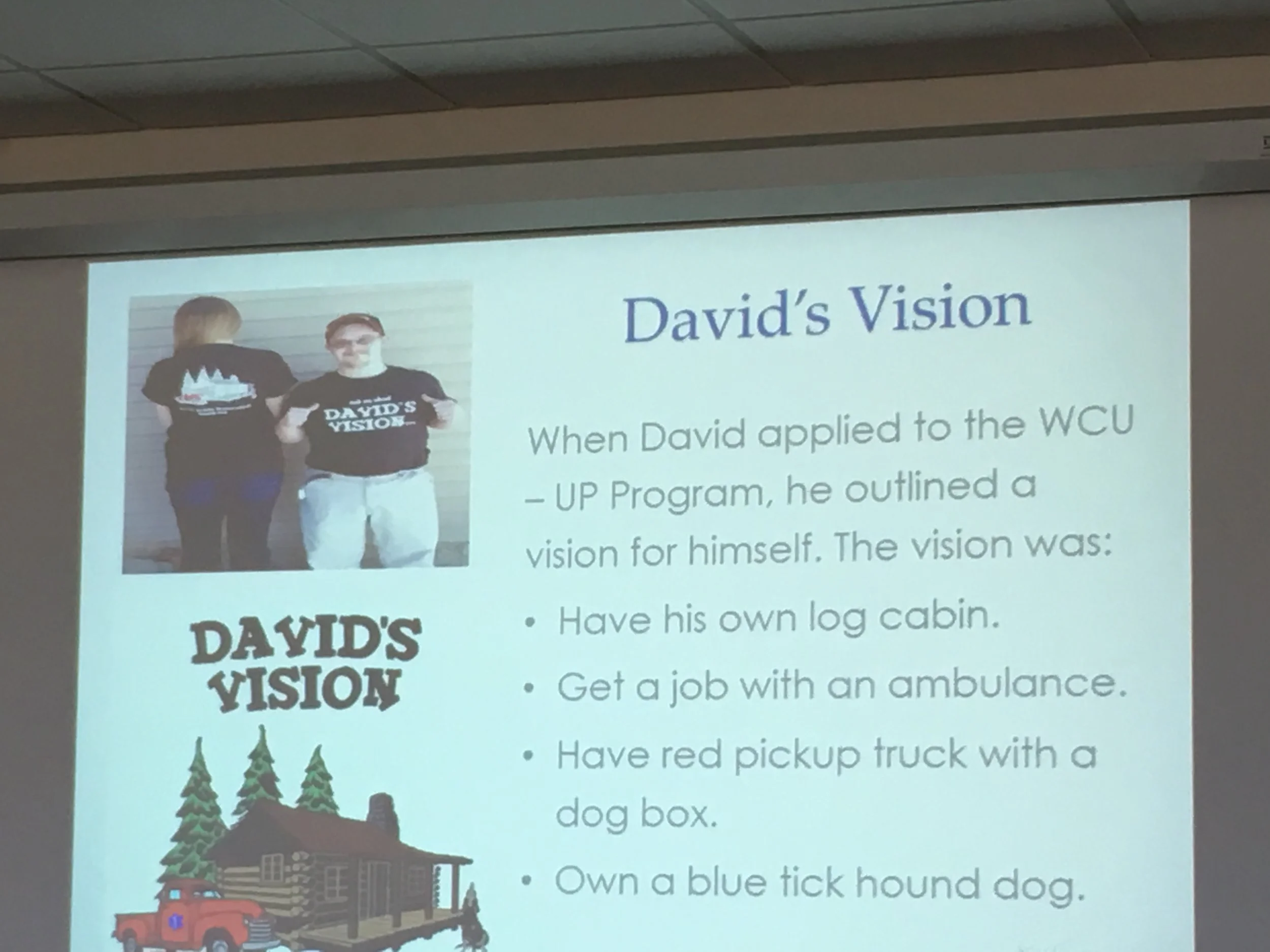   As part of his application to WCU’s UP program, David created a vision for his life.  