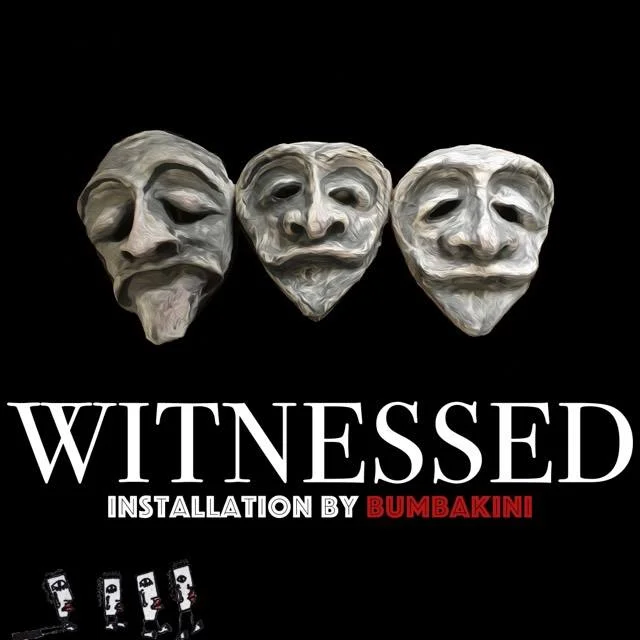"Witnessed": Installation by Bumbakini
