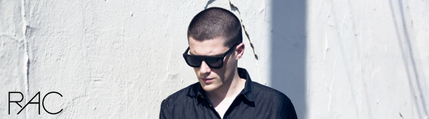 RAC [Artist Profile]