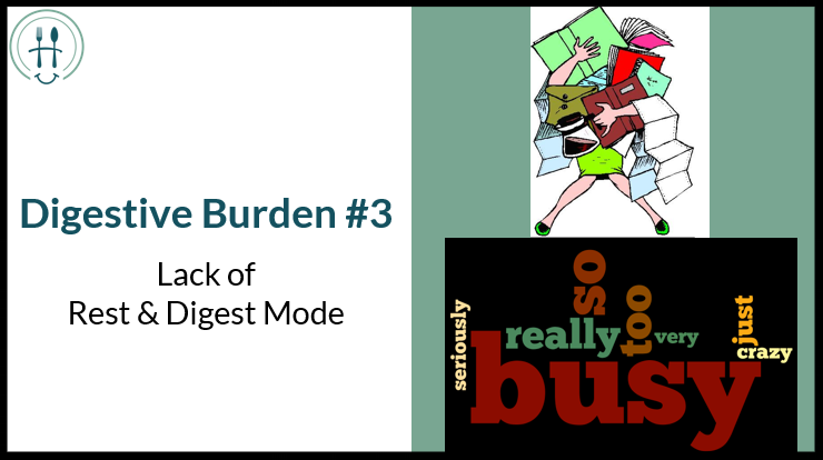 This is 1 of the 5 Digestive Burdens that I talk about in my presentation.