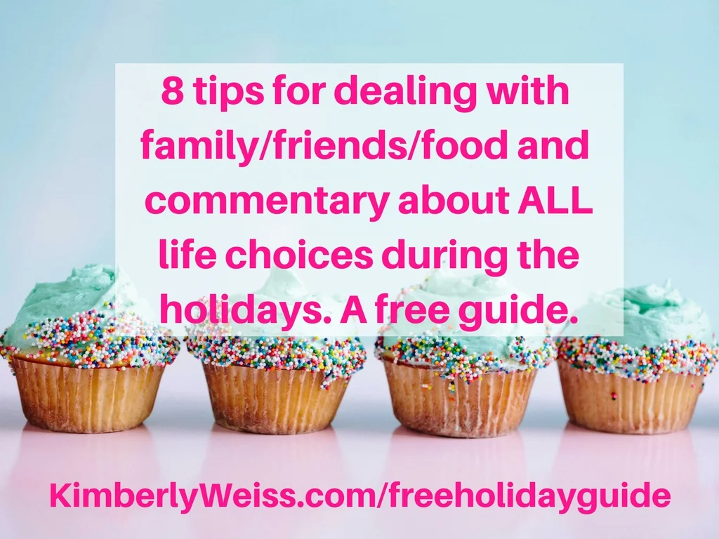 8 tips ways to deal with family%2Ffriends (food, commentary about ALL life choices) during the holidays. A free guide..jpg