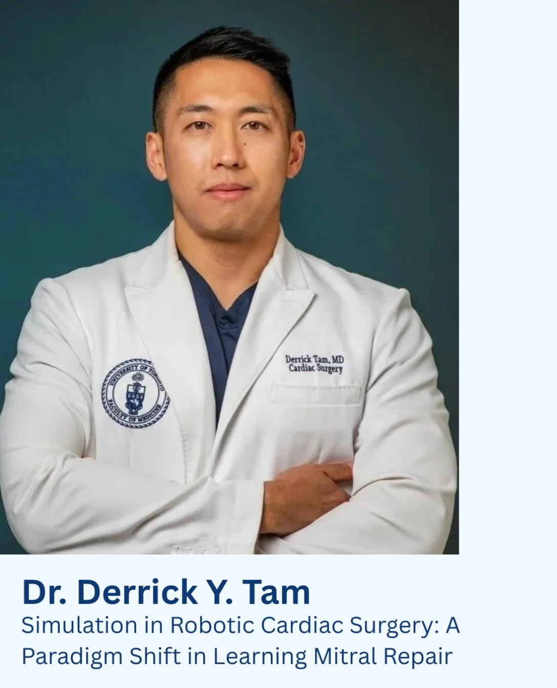Introduction of our first speaker! 

Dr. Derrick Y. Tam is a cardiac surgeon&ndash;scientist at Sunnybrook Health Sciences Centre and an Assistant Professor at the University of Toronto. He leads Sunnybrook&rsquo;s robotic mitral valve repair program