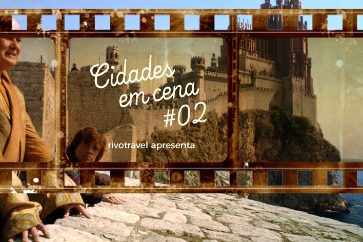 Cidades em cena #02: Game of Thrones