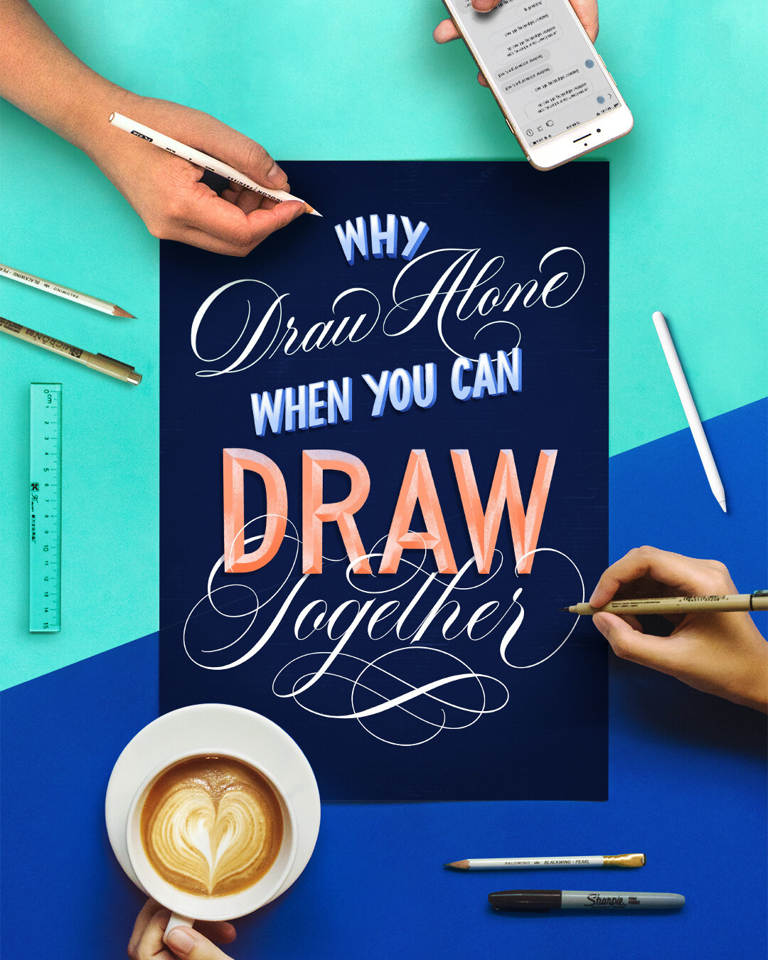 Why Draw Alone When You Can Draw Together - Hand Lettering