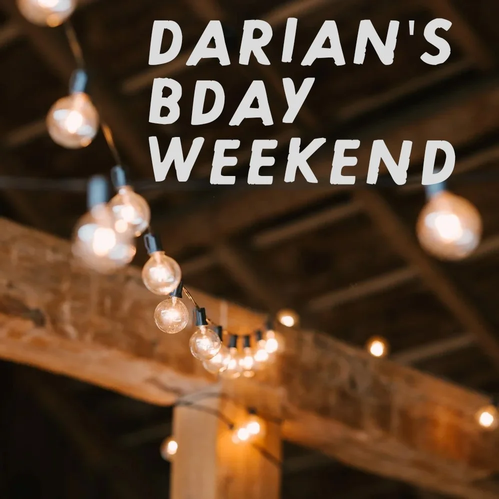 Darian's Bday Weekend.jpg
