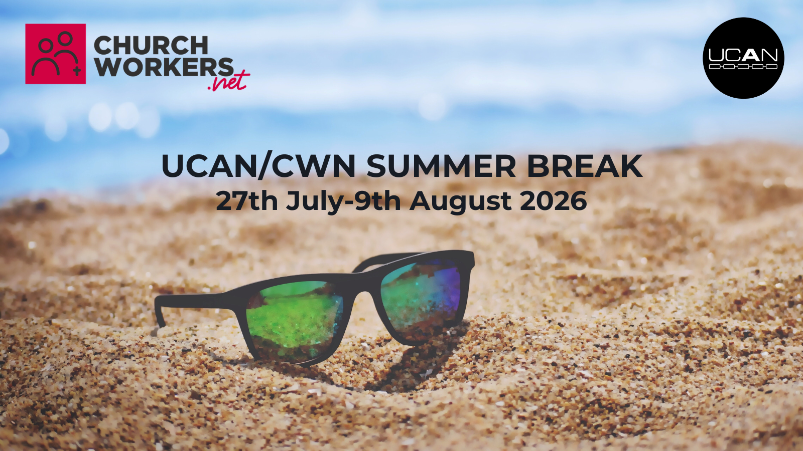 UCAN & CWN Summer Break