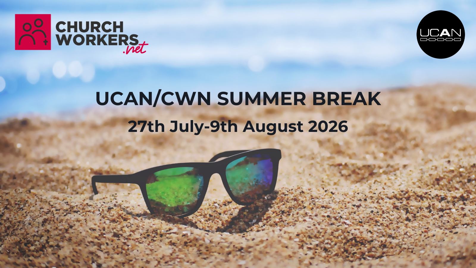UCAN & CWN Summer Break