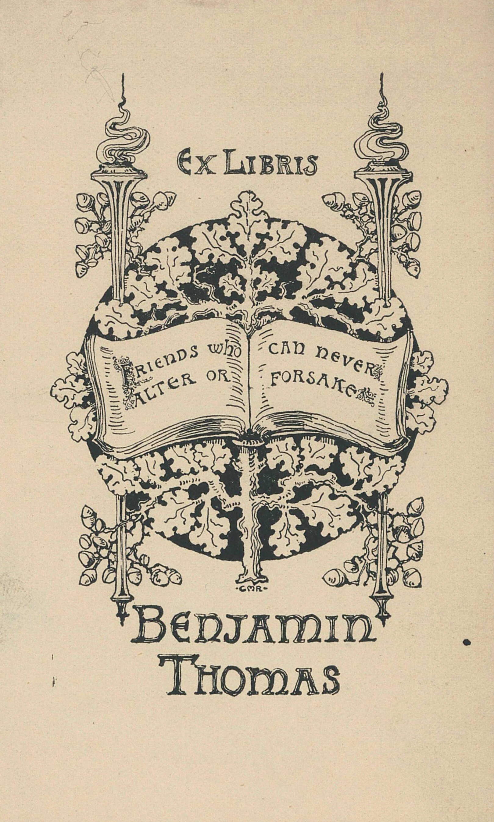 This bookplate for Benjamin Thomas features the motto “ Friends who can never alter or forsake”