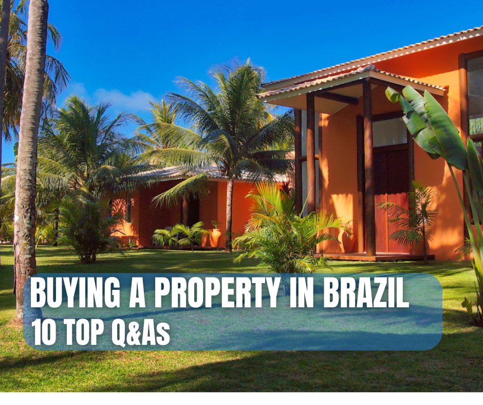 Top 10 FAQ For Foreigners Buying Property in Brazil in 2024 — Brazil Beach House
