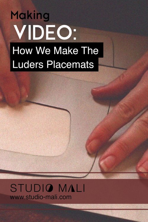 Video- How We Make The Luders Placemats, By Studio Mali.jpg