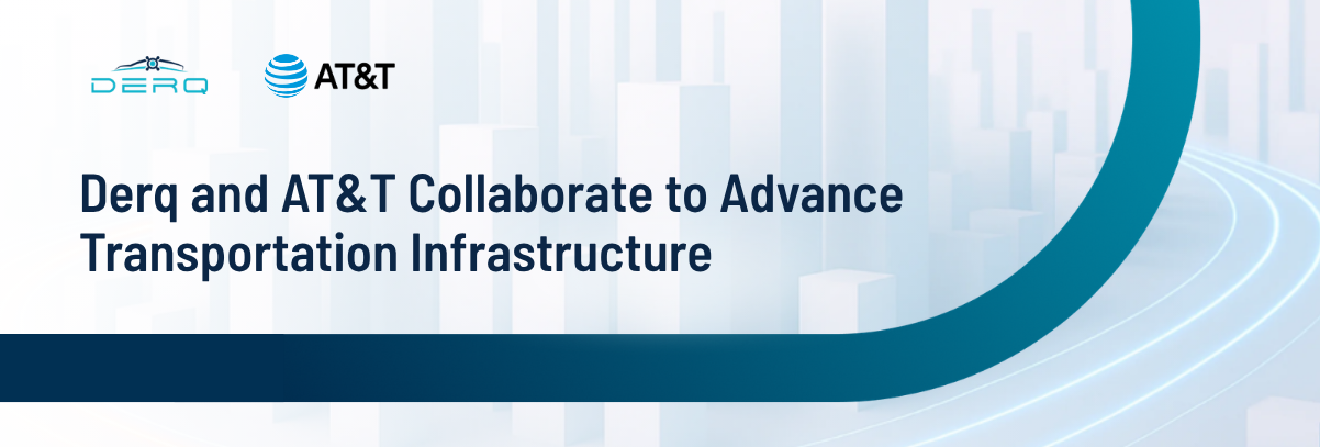 Derq and AT&amp;T Collaborate to Advance AI-Powered Transportation Infrastructure