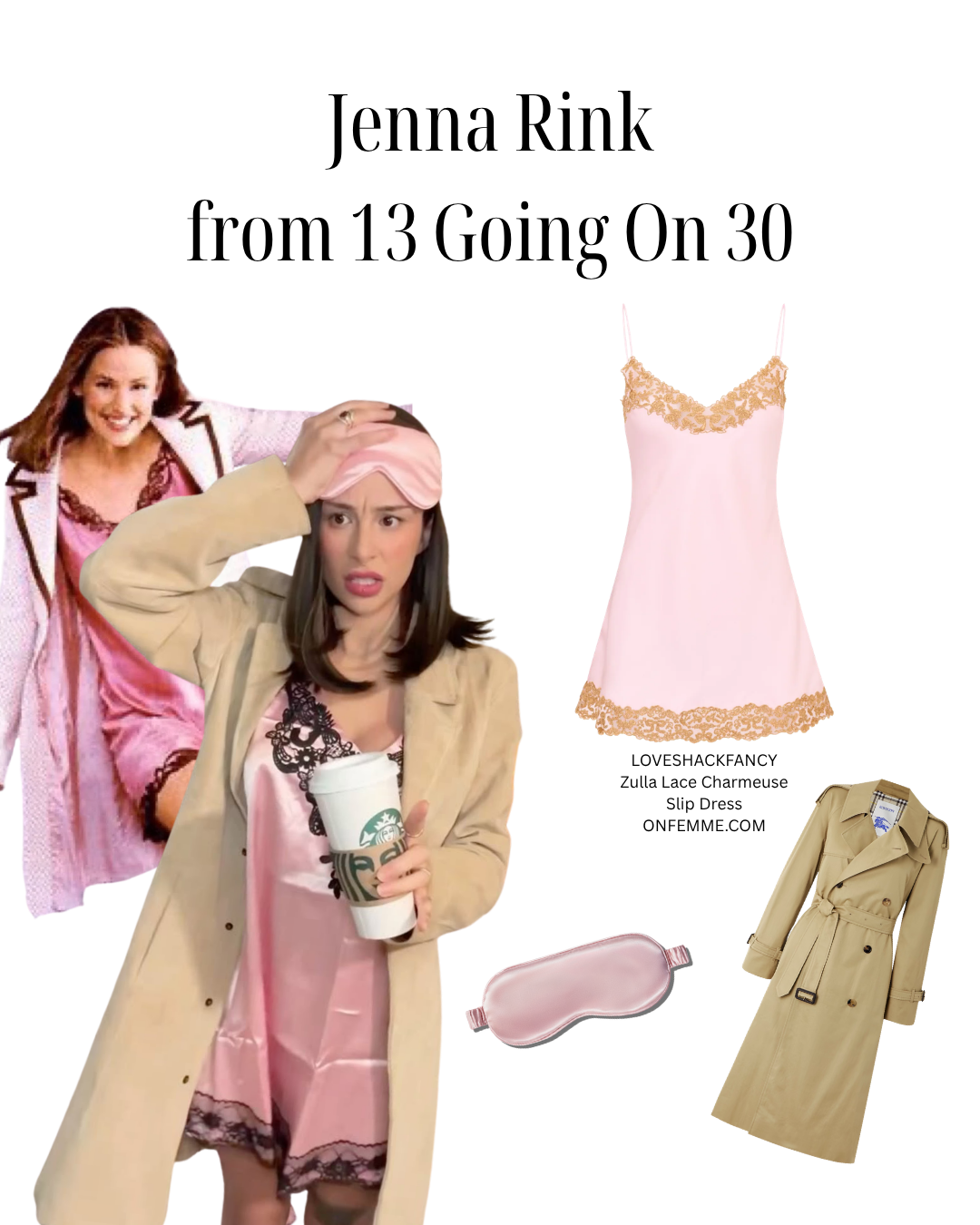 Jenna Rink costume collage featuring a film reference, a girl in a pink slip dress and beige trench coat holding a coffee cup, the LoveShackFancy Zulla dress, and a pink sleep mask.