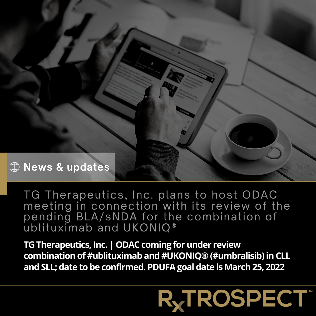 TG Therapeutics, Inc. plans to host ODAC meeting in connection with its review of the pending BLA/sNDA for the combination of ublituximab and UKONIQ®
