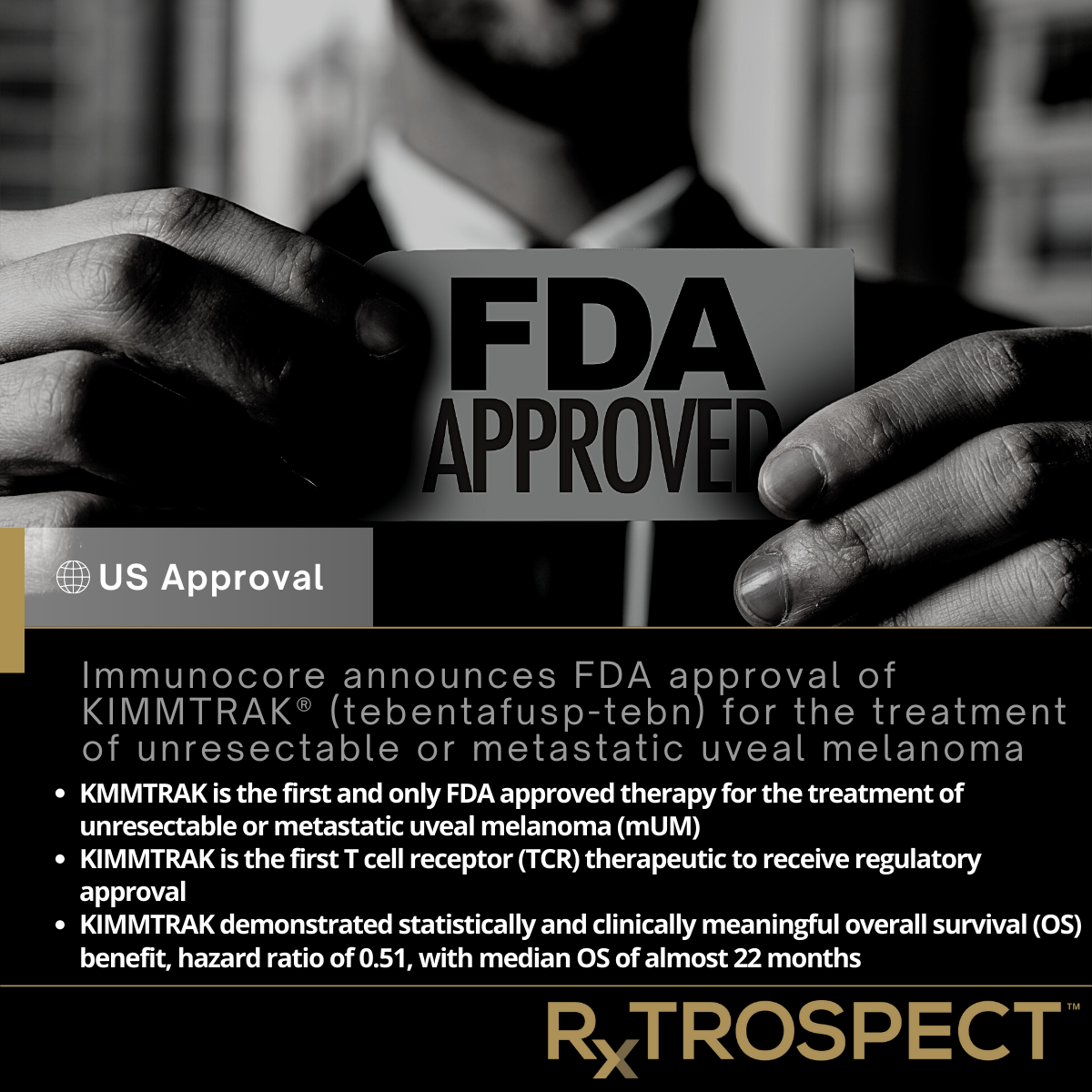 Immunocore announces FDA approval of KIMMTRAK® (tebentafusp-tebn) for the treatment of unresectable or metastatic uveal melanoma