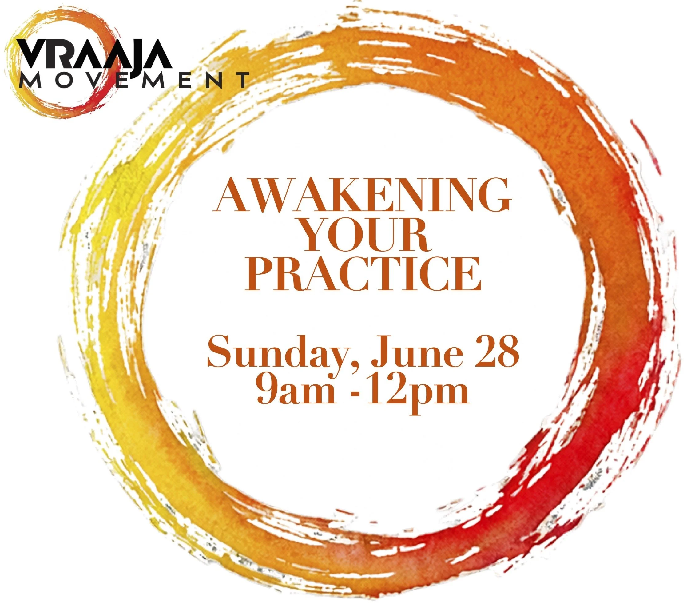 Awakening Your Practice  Sunday, June 28  9am to 12pm