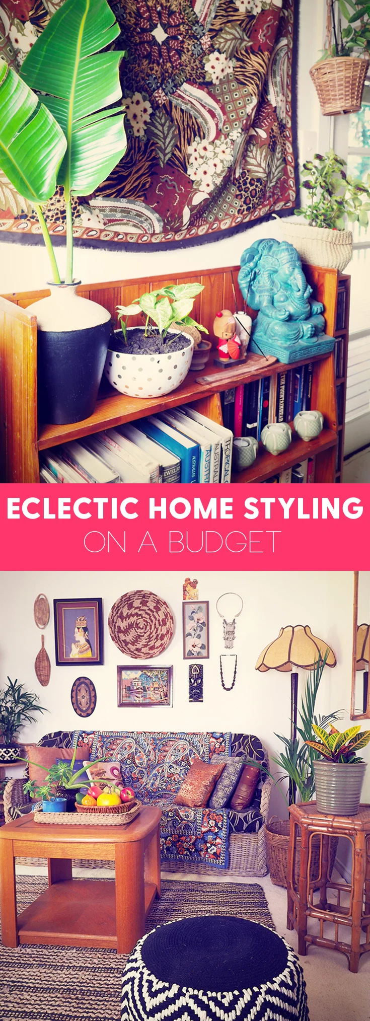 Eclectic interior styling on a shoestring