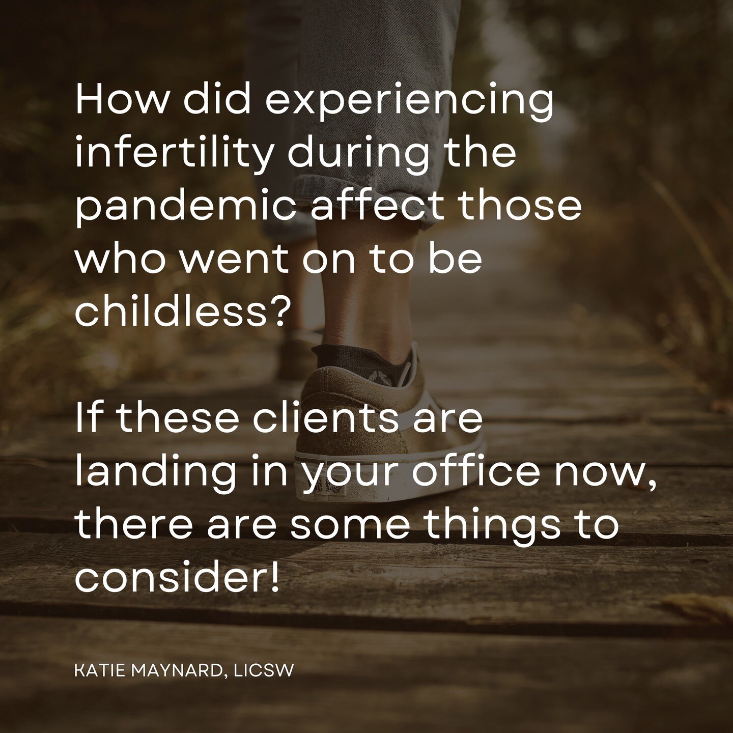 There is a lot that these clients may need to rehash and process as they are seeking mental health care. Infertility can feel devastatingly difficult and those who came out the other side without kids could have a lot of guilt, angst, or anger about 