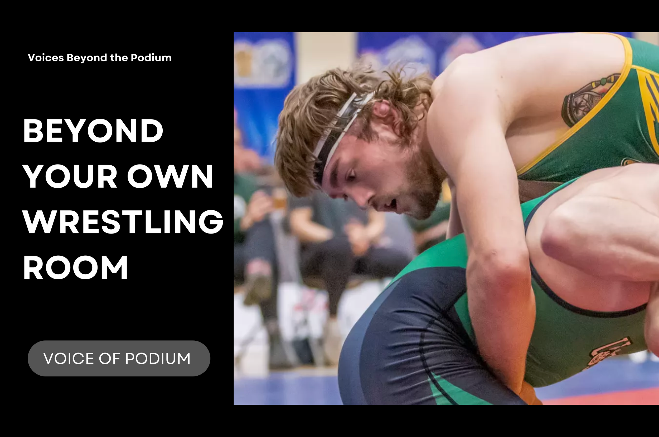 Beyond Your Own Wrestling Room