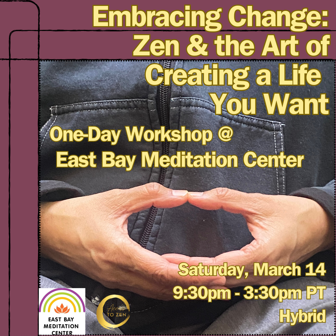 Embracing Change: Zen & the Art of Creating a Life You Want