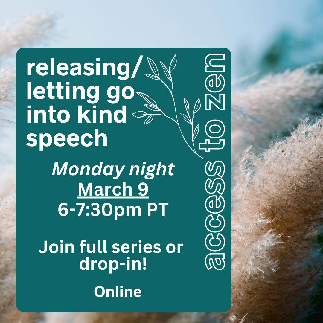 3/9, Releasing/Letting Go Into Kind Speech, Monday Night Series
