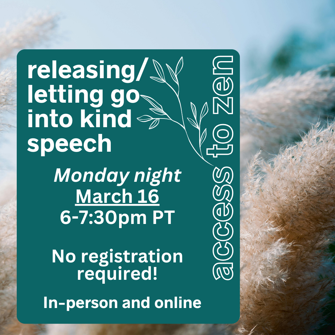 3/16, Releasing/Letting Go Into Kind Speech, Monday Night Series