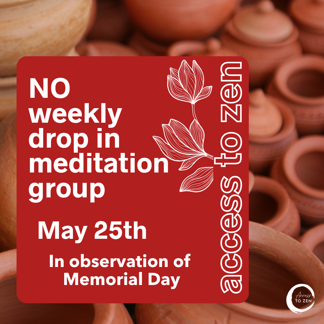 No A2Z Meditation Group, 5/25, Memorial Day