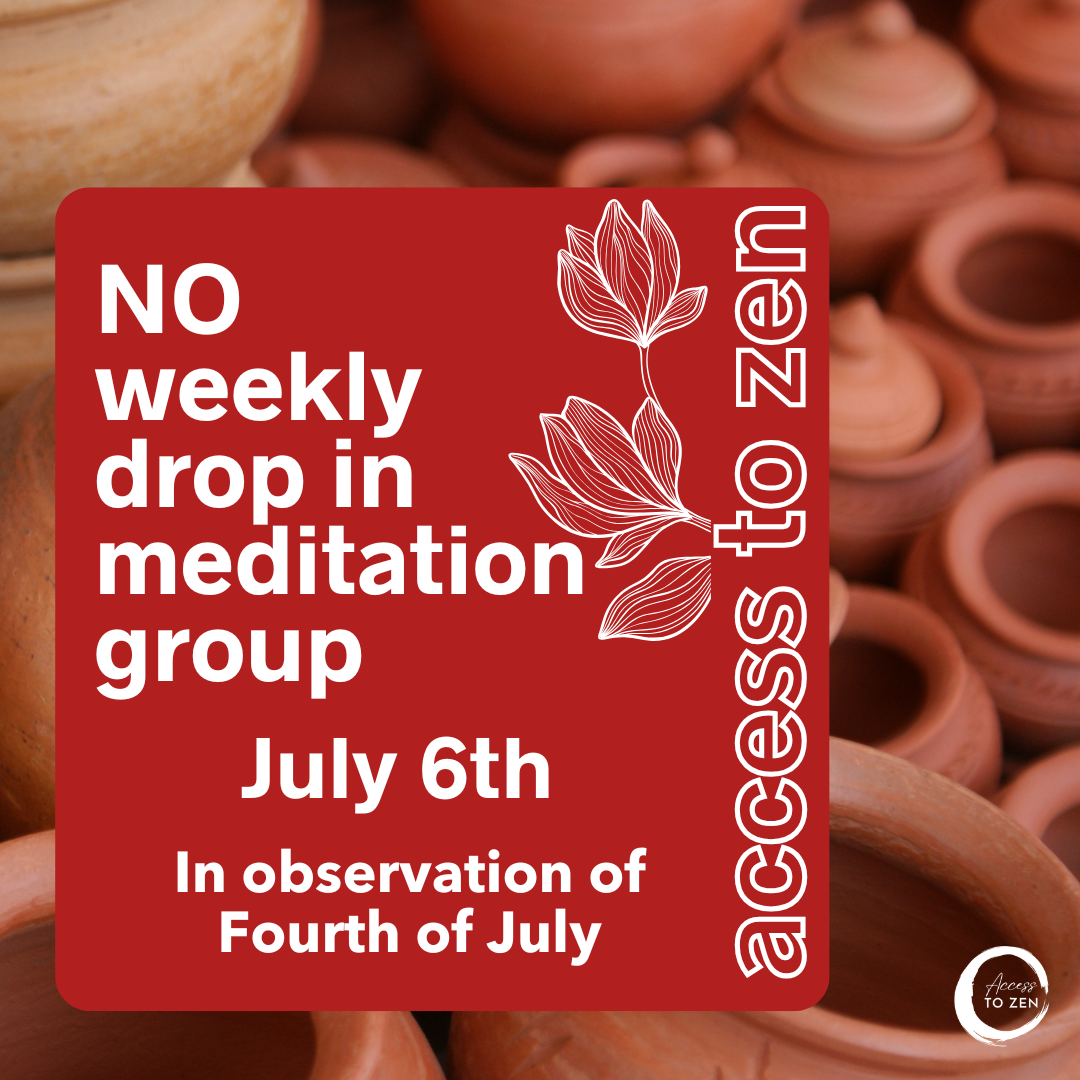No A2Z Meditation Group, 7/6, for Fourth of July weekend