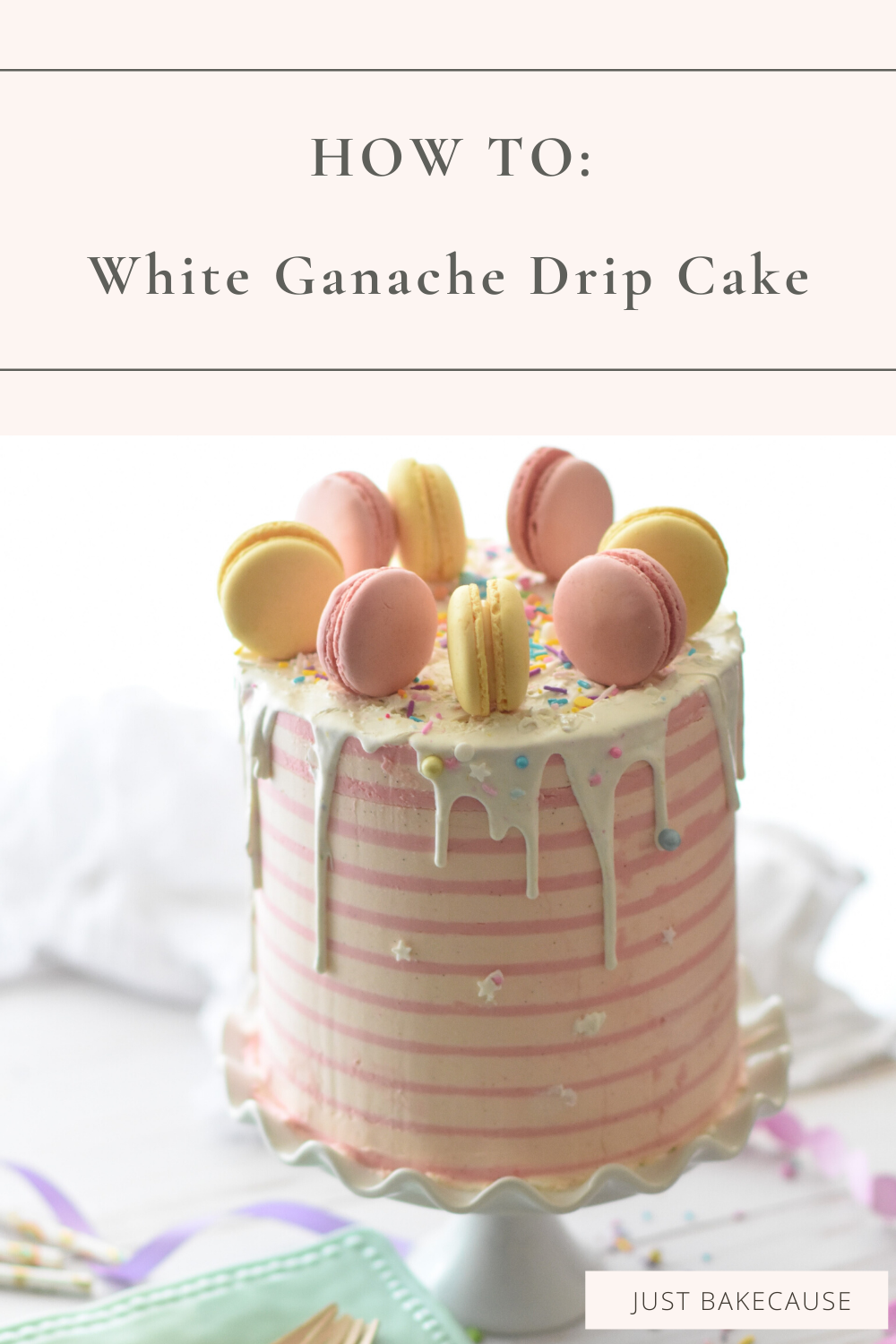 JUST BAKECAUSE — How to: 2 Ingredient White Ganache Drip
