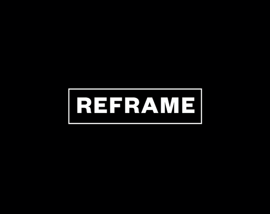 Reframe