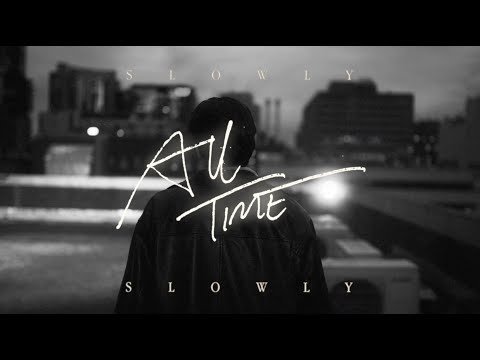 Slowly Slowly - All Time (Official Lyric Video)