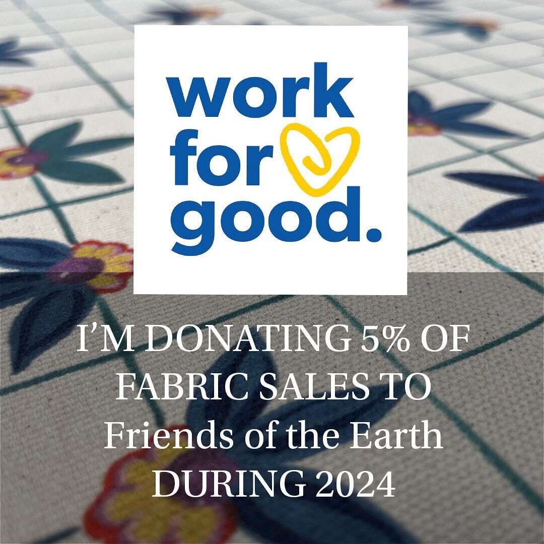 I&rsquo;m proud to have partnered with @workforgooduk &hellip; From now until the end of 2024 I&rsquo;ll be donating 5% from all sales of my fabric by the metre to the environmental charity @friends_earth 
.
.
.
#friendsoftheearth #workforgood #susta