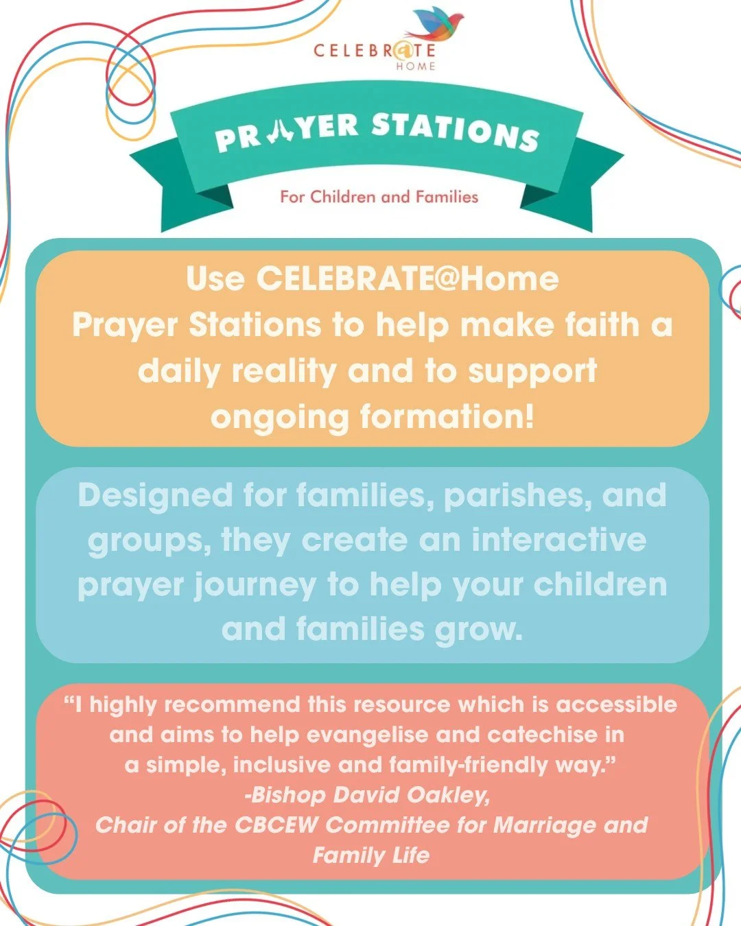 &quot;The CELEBRATE Trust Prayer Stations are an excellent resource which may be used in a variety of different settings, assisting parishes and families across the generations...this work has emerged from faith-filled families who are committed to l