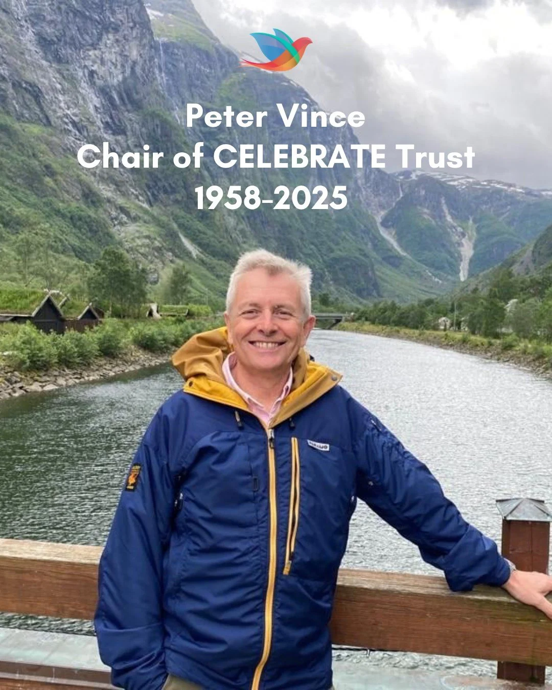 We write with sadness to let you know that our dear Chairman, Peter Vince died a few weeks ago. Peter was on the board of CELEBRATE Trust when we first became a charity in 2021 and took on the position of Chair in 2024. Only in April of this year was