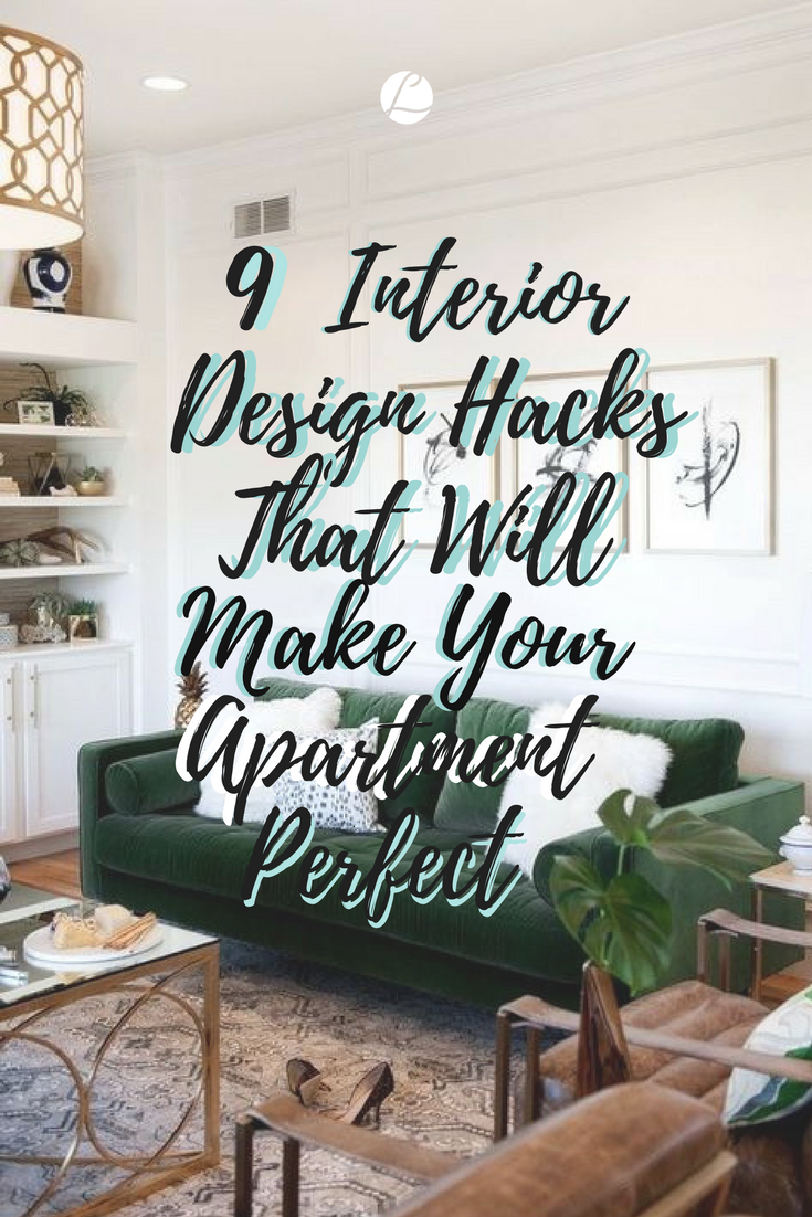 9 Interior Design Hacks That Will Make Your Apartment Perfect.png