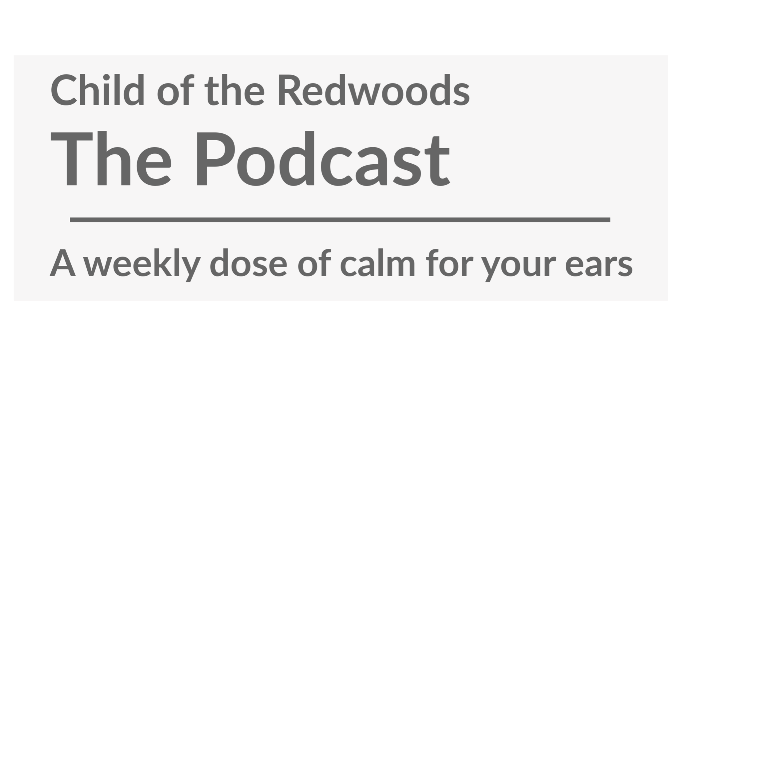 Child of the Redwoods Podcast