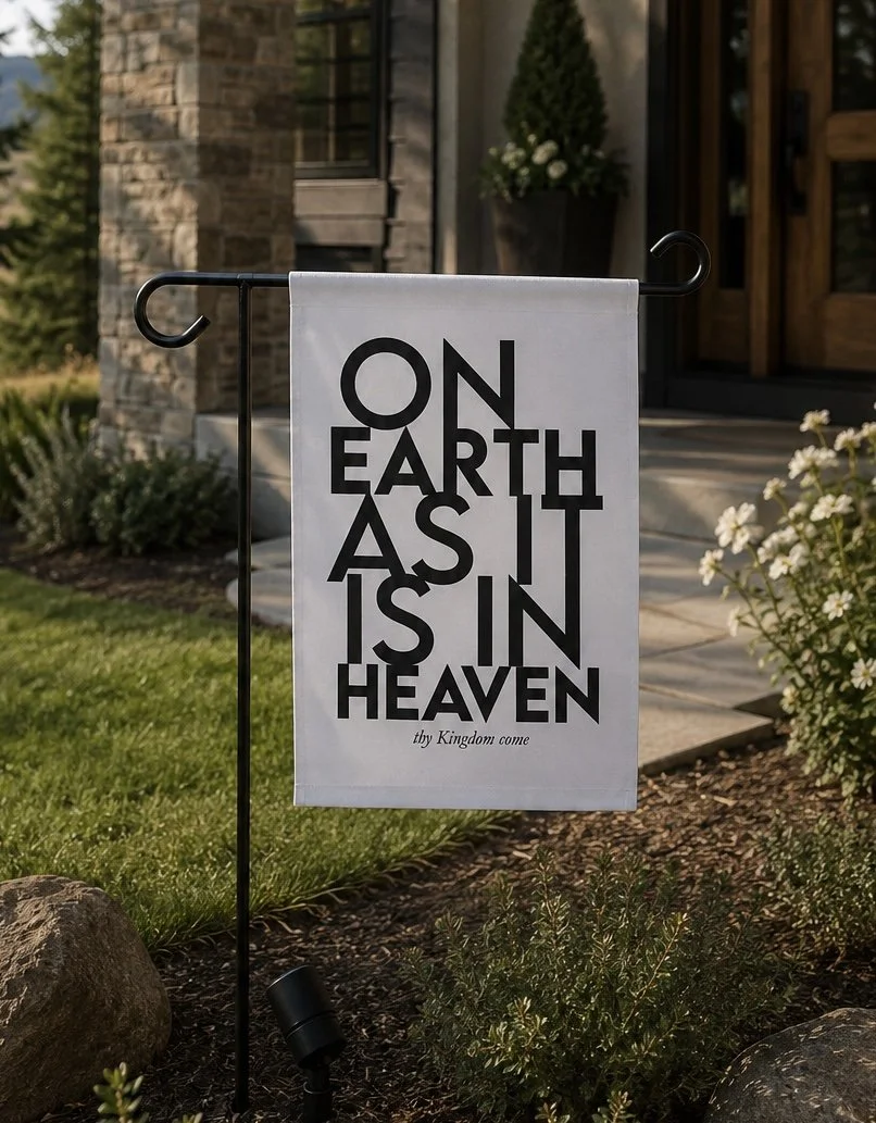 "On Earth As It Is In Heaven" Garden Banner — Outdoor Flag
