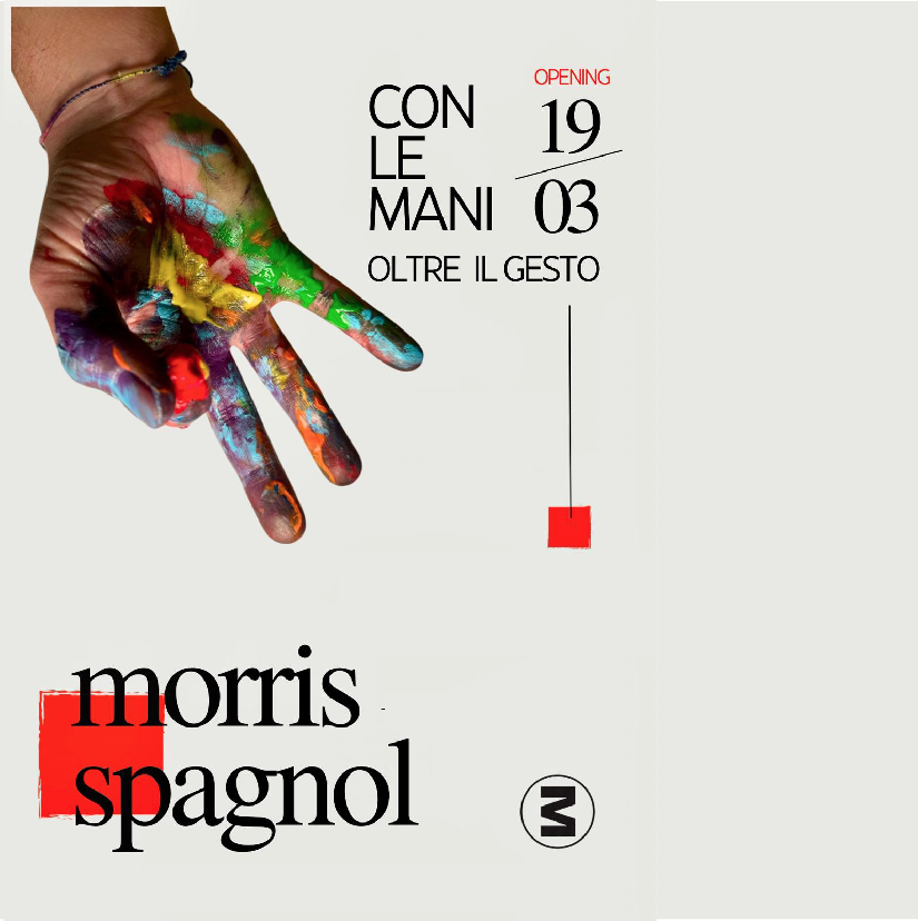 MORRIS SPAGNOL - CON LE MANI. OLTRE IL GESTO 