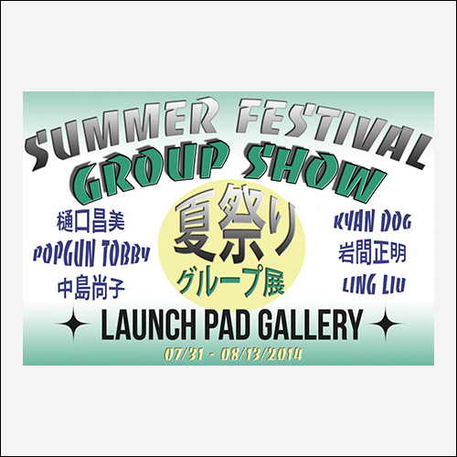 SUMMER FESTIVAL GROUP SHOW 07.31.2014