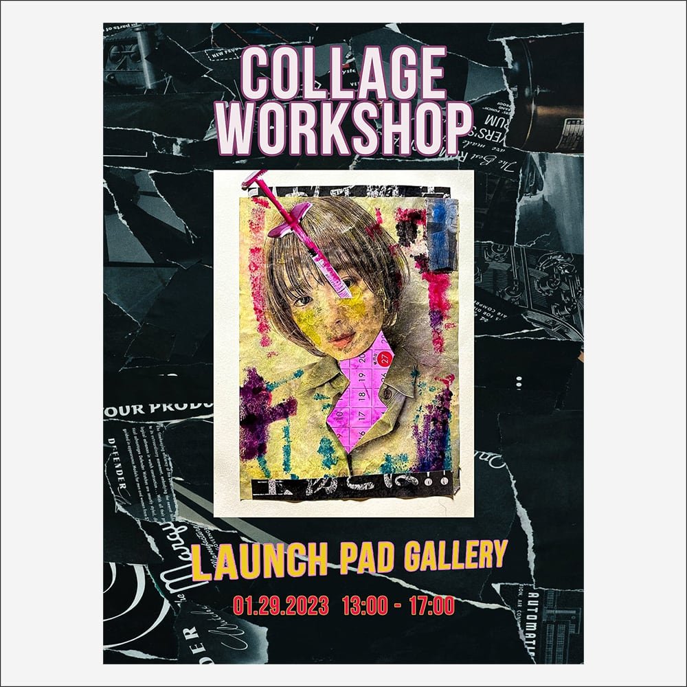 COLLAGE WORKSHOP 01.29.2023