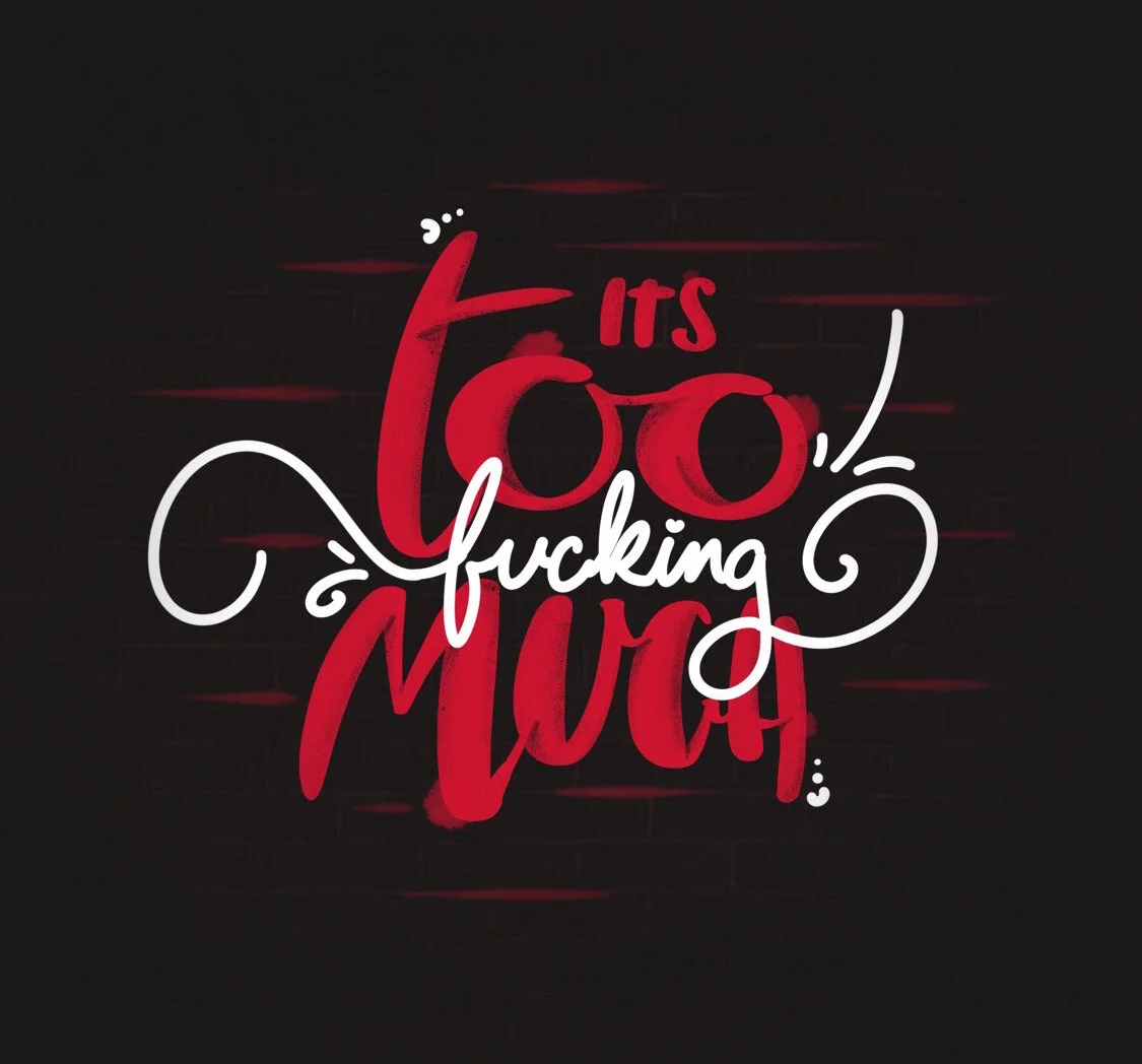 its too fucking much.JPG