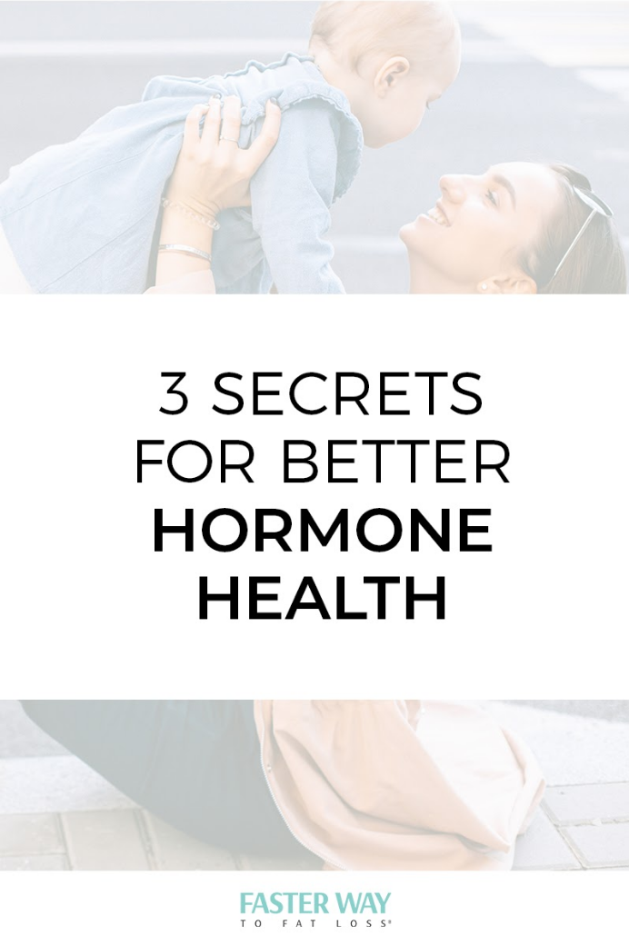 3 Secrets For Better Hormone Health