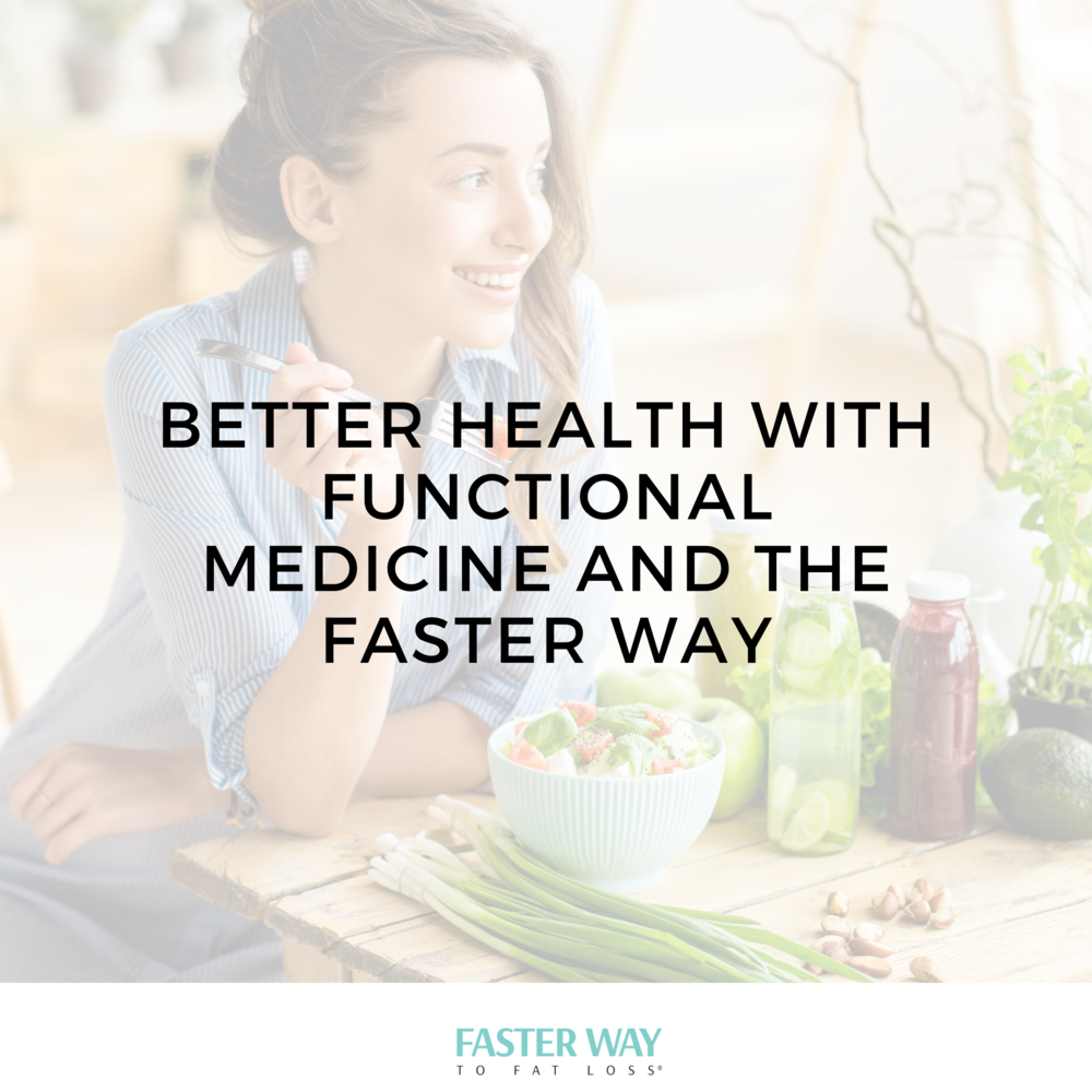 Better Health With Functional Medicine and the FASTer Way