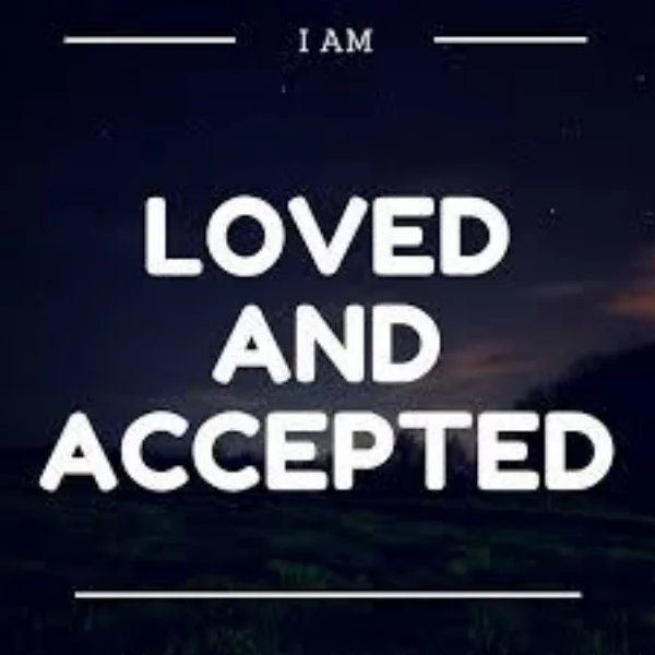 I Am Loved and Accepted