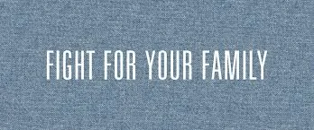 Fight For Your Family