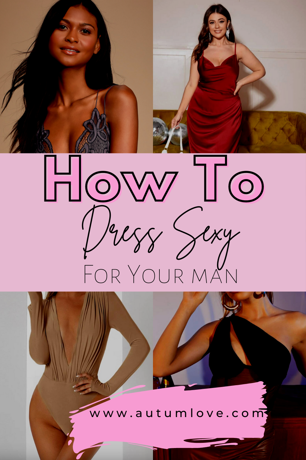 How to dress sexier for your man 
