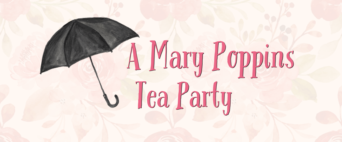 A Mary Poppins Tea Party
