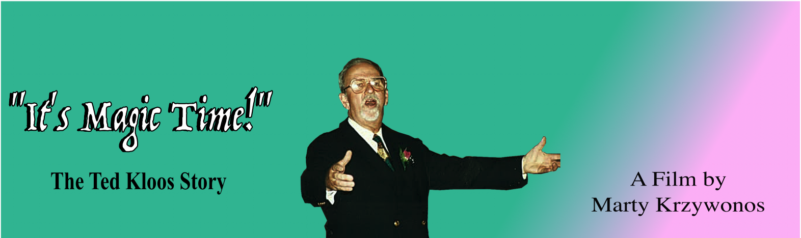 It’s Magic Time: The Ted Kloos Story