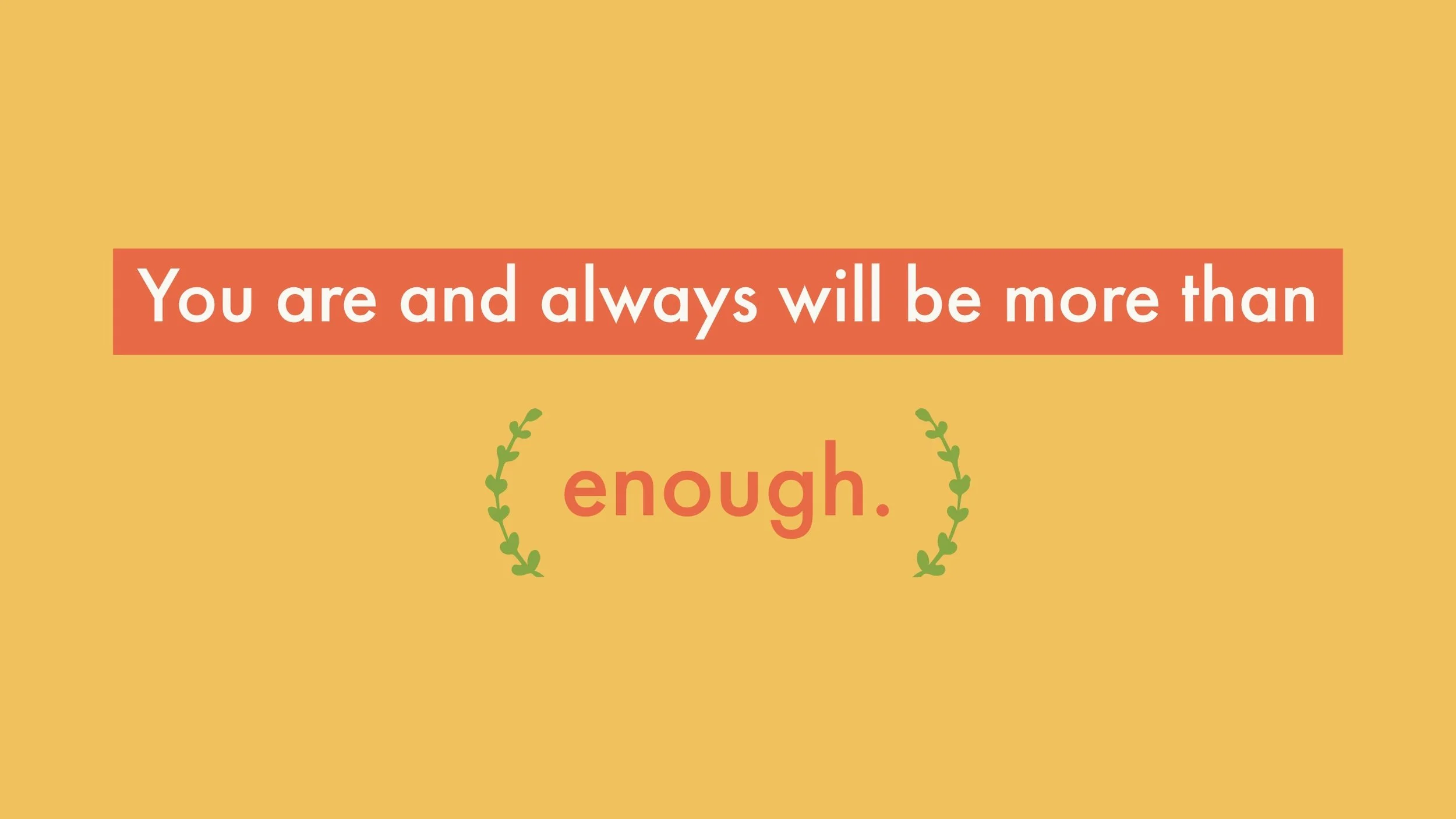 You are Enough 2018 Blog JPEG size.jpeg